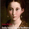 Anna Parma, Della breve vita di Barbara e della sua morte. Un omicidio nel Cinquecento