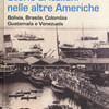 Vittorio Cappelli, Storie di italiani nelle altre Americhe. Bolivia, Brasile, Colombia, Guatemala e Venezuela