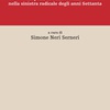 Simone Neri Serneri (a cura di), Verso la lotta armata. La politica della violenza nella sinistra radicale degli anni Settanta, Bologna, il Mulino, 2012, 408 pp.