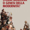 Introduzione al dibattito su Storia moderna o genesi della modernità? di Paolo Prodi