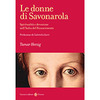 Tamar Herzig, “Le donne di Savonarola. Spiritualità e devozione nell’Italia del Rinascimento”