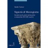 Sandro Carocci, “Signorie di Mezzogiorno. Società rurali, poteri aristocratici e monarchia (XII-XIII secolo)”