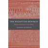 Anthony Kaldellis, “The Byzantine Republic. People and Power in New Rome”