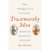 Ian Forrest, “Trustworthy Men”