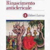 Ottavia Niccoli, Rinascimento anticlericale. Infamia, propaganda e satira in Italia tra Quattro e Cinquecento
